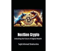 NextGen Crypto: Unlocking the Future of Digital Wealth