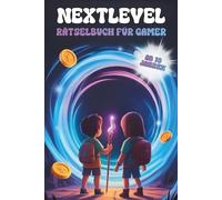NextLevel: Rätselbuch für Gamer ab 10 Jahre - Beliebtes Geschenk für Kinder