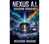 Nexus A.I. Shadow Remains: 2 (AI Revolution)
