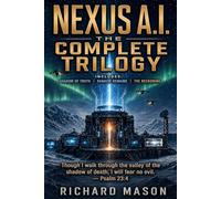 Nexus A.I. The Complete Trilogy: 4 (AI Revolution)