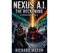 Nexus A.I. The Reckoning (AI Revolution)