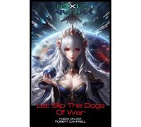 Nexus Arcana: Let Slip The Dogs Of War