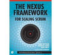 Nexus Framework for Scaling Scrum, The: Continuously Delivering an Integrated Product with Multiple Scrum Teams (The Professional Scrum Series)