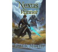 Nexus Runner: A litRPG fantasy epic adventure: A litRPG epic fantasy adventure: 1