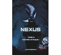 Nexus: Tome 2 : Contre-Attaque !