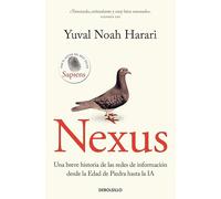 Nexus: Una breve historia de las redes de información desde la Edad de Piedra hasta la IA (Best Seller)