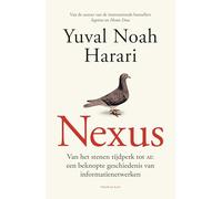 Nexus: van het stenen tijdperk tot AI : een beknopte geschiedenis van informatienetwerken