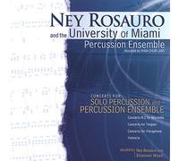 Ney Rosauro & University of Miami Percussion Ensemble