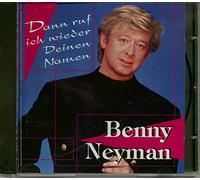 Neyman,Benny - Dann Ruf Ich Wieder Deinen Namen