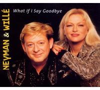 Neyman & Wille - What If I Say Goodbye