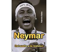 Neymar: del sueño a la realidad
