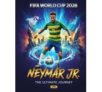 Neymar: El principe que no Quizo ser Rey / Rumbo a la Copa del Mundo 2026: El camino Neymar hacia la copa del mundo 2026, Trayectoria, Tácticas y la ... que Divide al Mundo (Neymar: The last dance)
