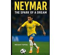 NEYMAR: The Spark of a Dream (Mücahit Toptaş)