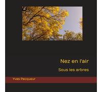 Nez en l'air: Sous les arbres
