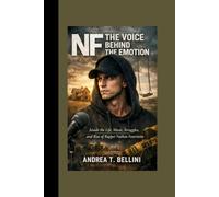 NF: The Voice Behind the Emotion: Inside the Life, Music, Struggles, and Rise of Rapper Nathan Feuerstein