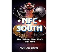 NFC South: The Division That Won’t Stay Won (Blood Lines: American Football’s Greatest Rivalries)