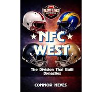 NFC West: The Division That Built Dynasties (Blood Lines: American Football’s Greatest Rivalries)