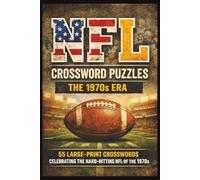 NFL Crossword Puzzles The 1970s Era: 55 Large-Print Crosswords Celebrating the Hard-Hitting NFL of the 1970s Gift for Vacations, Holidays and Relaxation