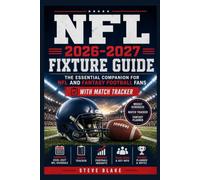 NFL fixture guide 2026 - 2027 (the full NFL season : complete guides for fantasy and football fans)