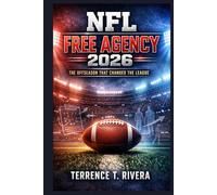NFL Free Agency 2026: The Offseason That Changed the League: A Complete Breakdown of the Trades, Signings, Quarterback Drama, and Team Strategies Behind the 2026 NFL Season