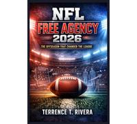 NFL Free Agency 2026: The Offseason That Changed the League: A Complete Breakdown of the Trades, Signings, Quarterback Drama, and Team Strategies Behind the 2026 NFL Season