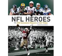 NFL Heroes: The 100 Greatest Players of All Time