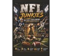 NFL Junkies: 55 Fun & Challenging Word Search Puzzles Celebrating the Greatest Players, Coaches, Stadiums, Super Bowls, Legendary Moments, and the Rich History of Professional Football