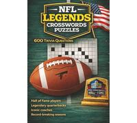 NFL LEGENDS CROSSWORD PUZZLES: From Hall of Famers to Historic Championships - Test Your Pro Football Knowledge | 6 x 9 Inches | 600 QUESTIONS | Ideal ... (FOOTBALL CROSSWORD PUZZLES COLLECTION)