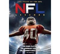 NFL Legends: The Incredible stories of the NFL's greatest players, coaches and games