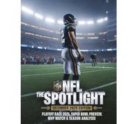 NFL THE SPOTLIGHT DECEMBER 2025 EDITION: PLAYOFF RACE 2025, SUPER BOWL PREVIEW, MVP WATCH & SEASON ANALYSIS