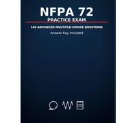NFPA 72 Practice Exam: 140 Advanced Multiple-Choice Questions (Fire Protection Exam Prep Series)