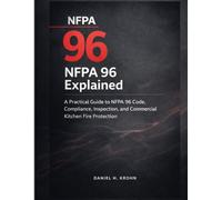 NFPA 96 Explained: A Practical Guide to NFPA 96 Code, Compliance, Inspection, and Commercial Kitchen Fire Protection: 7 (Fire Inspection Outcomes in Existing Buildings)