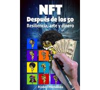 NFT después de los 50: Resiliencia, arte y dinero