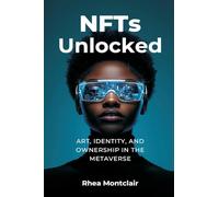 NFTs Unlocked: Art, Identity, and Ownership in the Metaverse