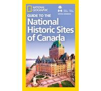 NG Guide to the Historic Sites of Canada (National Geographic) [Idioma Inglés] (National Geographic Guide)