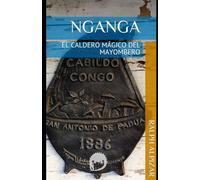 NGANGA: EL CALDERO MÁGICO DEL MAYOMBERO (Colección Maiombe)