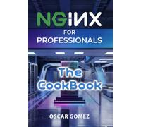 NGINX for Professionals: The CookBook (NGINX: From Dummy to Professional)