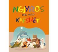 Ngjyros dhe mëso kafshët: 40 Fun Animal Coloring Pages, 8.5 x 11 Inches, to Inspire a Love for the Albanian Language, Letters, and First Words | For Kids Ages 3+ (Fjalë me mjaltë)