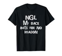 NGL Mi Espalda Duele sin razón Dicho Divertido Camiseta