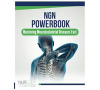 NGN PowerBook: Mastering Musculoskeletal Diseases Fast (NGN Powerbook: Mastering Disease and Disorders Fast with Nurclex Healthcare Institute)