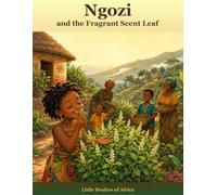 Ngozi and the Fragrant Scent Leaf: A Read-and-Color African Storybook About the Amazing Scent Leaf