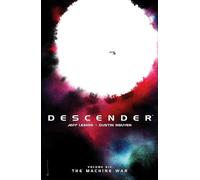 Nguyen, Dustin - Descender Volume 6: The Machine War
