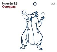 Nguyen Le – Overseas – A.C.T.
