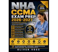 NHA CCMA Exam Prep 2026 2027: Comprehensive Review, Realistic Practice, and Test-Day Confidence