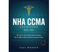 NHA CCMA Exam Prep 2026 2027: The All-in-One Study Guide to Master the Certified Clinical Medical Assistant Exam