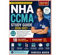 NHA CCMA Study Guide 2026-2027: Master Medical Terminology, Clinical Procedures, EKG, Phlebotomy, and Patient Care with 18 Full-Length Practice Exams