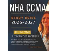 NHA CCMA Study Guide 2026-2027: Master The National Healthcareer Association’s Certified Clinical Medical Assistant with 1175 Practice Questions, Vocabulary Builder and Real-World Scenarios