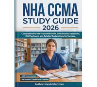 NHA CCMA Study Guide 2026: Comprehensive Test Prep Review with 2,500 Practice Questions, 500 Flashcards and Detailed Explanations for Success