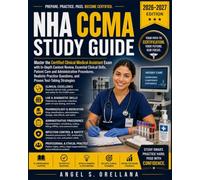 NHA CCMA Study Guide: Master the Certified Clinical Medical Assistant Exam with In-Depth Content Review, Essential Clinical Skills, Patient Care and ... Questions, and Proven Test-Taking Strategies