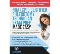 NHA Certified Phlebotomy Technician (CPT) Exam Prep: Complete Content Review, Practice Questions & a Full-Length Practice Exam with Detailed ... Technician Exam (Made Easy Academy Series)